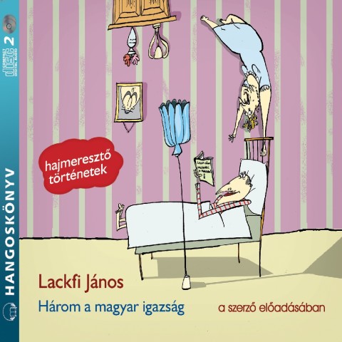 Lackfi János: Három a magyar igazság