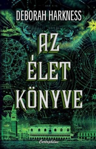 Deborah Harkness – Az élet könyve könyv borítója