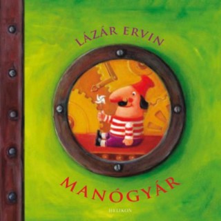 Lázár Ervin: Manógyár (könyvborító)