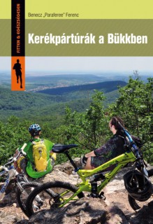 Benecz Ferenc: Kerékpártúrák a Bükkben
