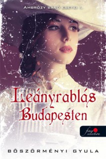 Böszörményi Gyula: Leányrablás Budapesten (könyvborító)