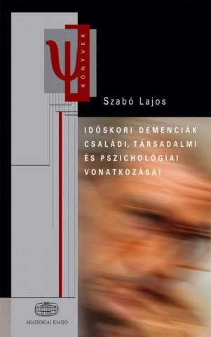 Időskori demencia családi, társadalmi és pszichológiai vonatkozásai - könyvborító